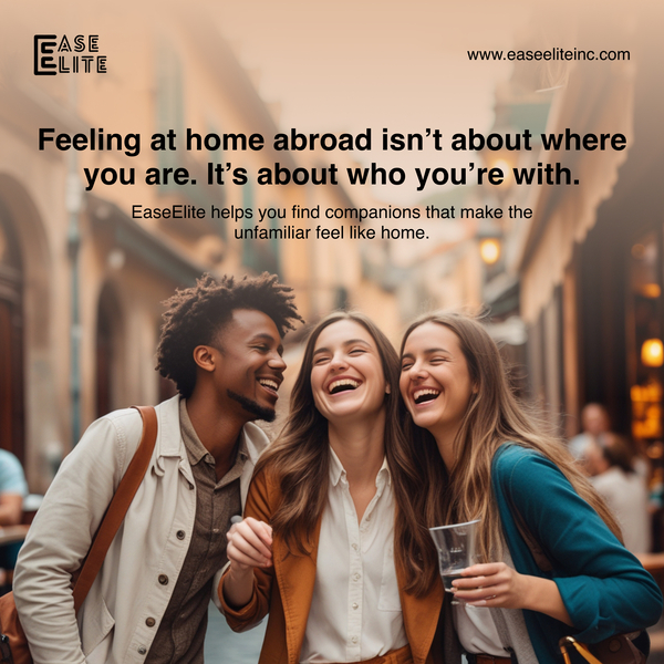 Feeling at home abroad isn’t about where you are. It’s about who you’re with.
